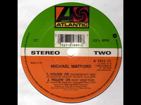 Michael Watford ‎– Holdin' On (East West Dub)
