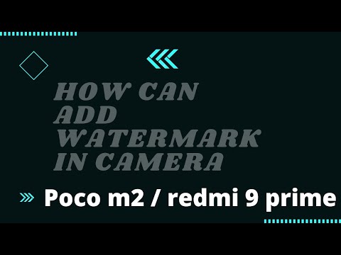 how can add watermark in camera at :poco m2 / redmi 9  prime