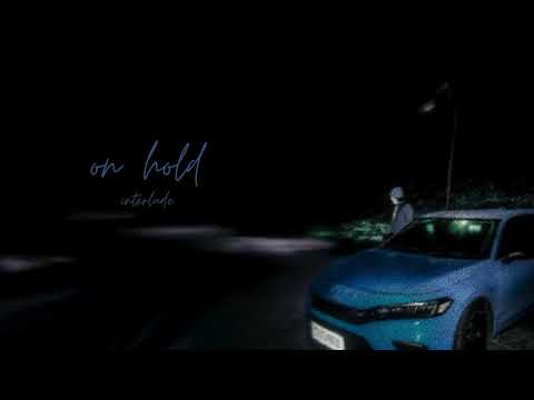 Video thumbnail for on hold (interlude)