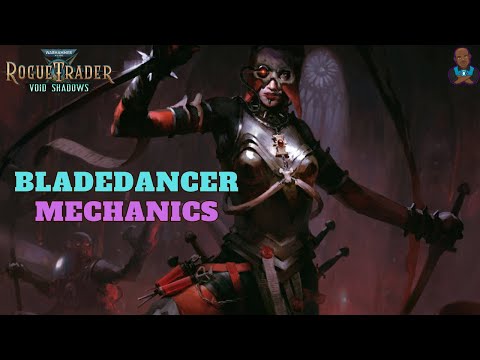 WH40K: Rogue Trader - Bladedancer Mechanics Breakdown