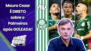 "É O PALMEIRAS que FAZ ISSO!!! A EXPECTATIVA que EU TENHO é..." MAURO CEZAR É DIRETO!