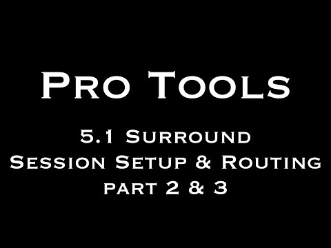 Pro Tools 5.1 Surround Setup and Routing Part 2 and 3