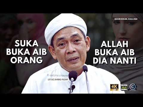 USTAZ AHMAD RIZAM - SUKA BUKA AIB ORANG, ALLAH BUKA AIB ORANG ITU NANTI