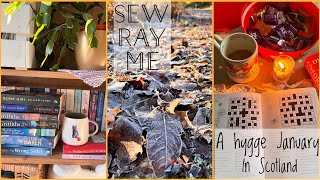 Sew Ray Me ~ a hygge January in Scotland ❤️ •journal•books•knitting•sewing•nature•