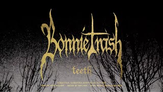Bonnie Trash – “Teeth”