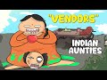 Indian Aunties Vs Vendors Hardtoonz22