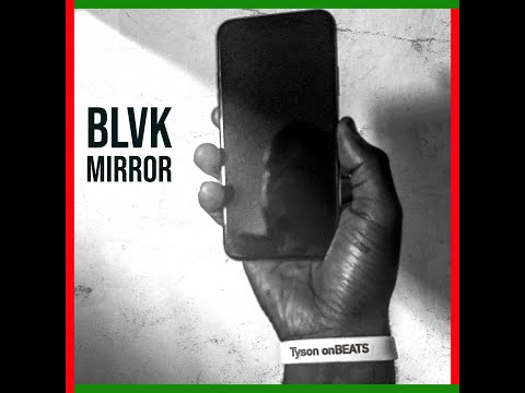 BLVK Mirror - Tyson onBEATS (Official Video)