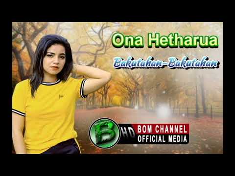 Bakutahan - Ona Hetharua  B O M Channel Produce 2021