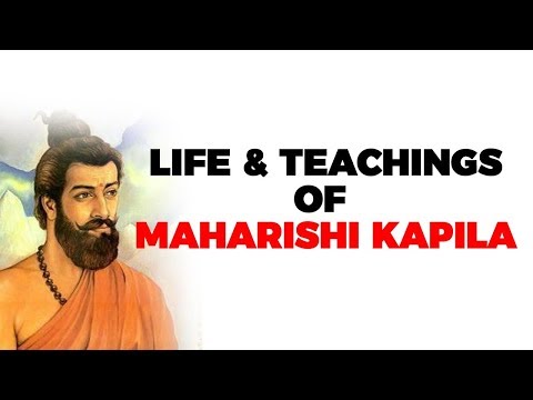 Life and teachings of Maharishi Kapila, Founder of Samkhya school of Hindu philosophy