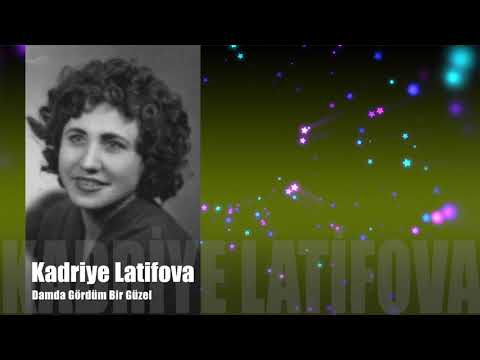 Kadriye Latifova - Damda Gördüm Bir Güzel