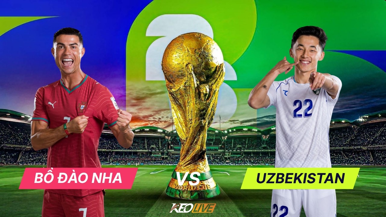Nhận Định Bồ Đào Nha vs Uzbekistan (0h Ngày 24/6, Bảng K World Cup 2026): Ronaldo Đáp Trả?