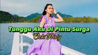 Download lagu Tunggu Aku Di Pintu Surga - Ovhi Fristy [Video Lirik Populer] mp3