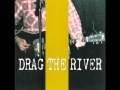 Drag The River - Barroom Bliss