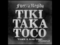 Fuerza Regida -  Tiki Taka Toco