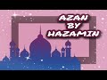 Azan 🌹 Adzan by Hazamin Azan 🌹 Adzan by Hazamin
