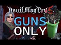 Can You Beat DMC5 With Just Guns
