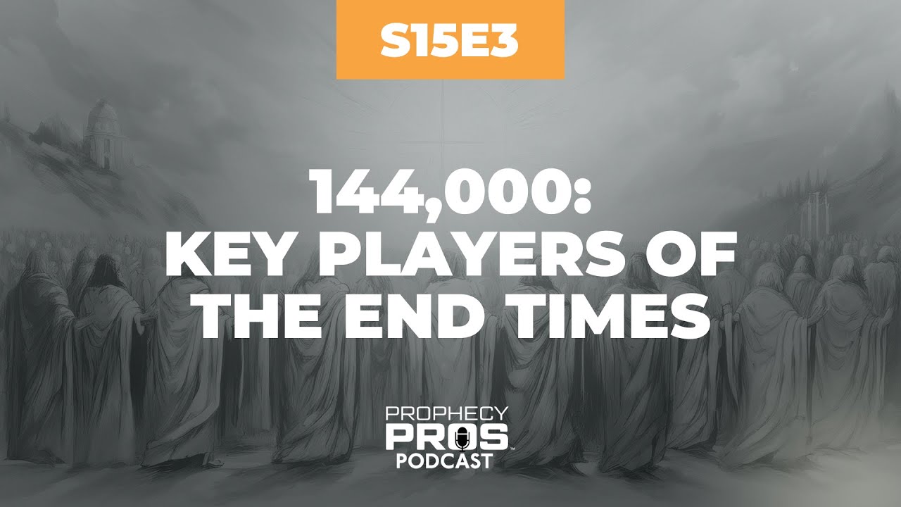 Season 15, Episode 3: 144,000: Key Players of the End Times