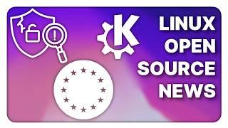 KDE gets €1M, 3 big vulnerabilities for Linux, EU privacy disaster brewing - Linux Weekly News