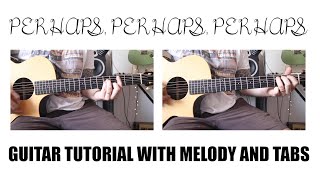 Perhaps, Perhaps, Perhaps - Cake - Guitar tutorial with Melody, Tabs, Play-along
