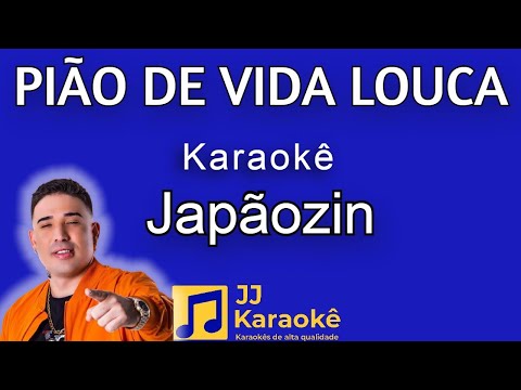 Pião de vida louca - Japãozin - Karaokê