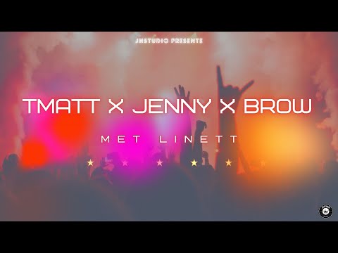 TMATT X JENNY X BROW - Met Linett