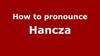 How to pronounce Hańcza