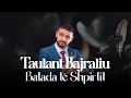 Taulant Bajraliu Balada Te Shpirtit
