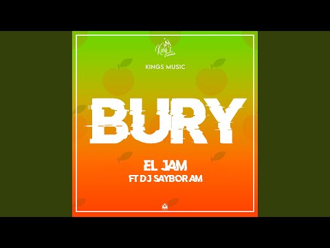Bury (feat. Dj Saybor Am)