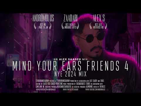 Andromulus, Zaadari, Alex S - Mind Your Ears Friends 4 (NYE 2024 Mix)
