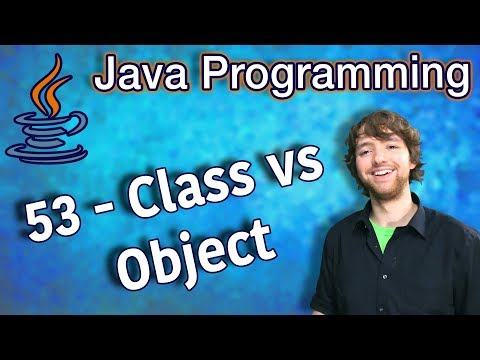 Java Programming Tutorial 53 - Class vs Object