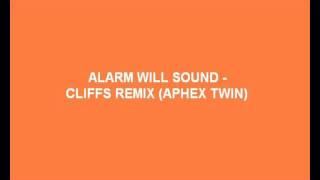 Alarm Will Sound - Cliffs Remix (Aphex Twin)