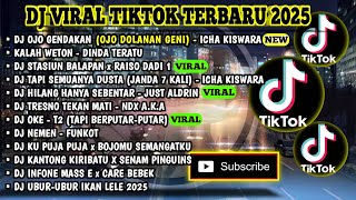 Download lagu DJ VIRAL TIKTOK TERBARU 2025 | OJO GENDAKAN (OJO DOLANAN GENI) - ICHA KISWARA | KALAH WETON mp3