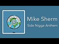 Mike Sherm - Side Nigga Anthem Lyrics