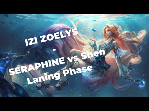 IZI ZOELYS - Support - SERAPHINE vs Shen - S12 | Patch 12.12 - Laning Phase