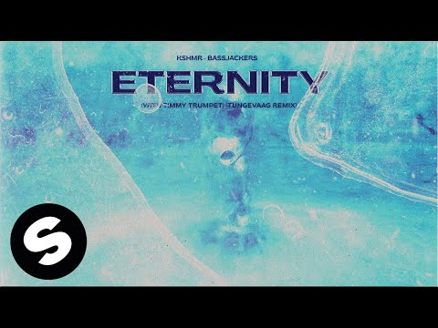 KSHMR, Bassjackers – Eternity (with Timmy Trumpet) [Tungevaag Remix] (Official Audio)