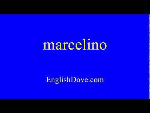 How to pronounce marcelino in American English.