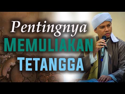 Pentingnya Memuliakan Tetangga (Habib Abdurahman bin Kamil Assagaf Ternate)