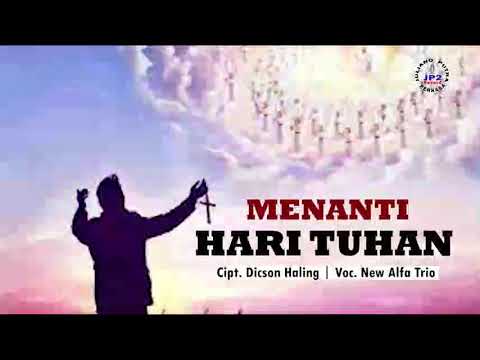 "MENANTI HARI TUHAN " Cipt.Dicson Haling Voc.New Alfa Trio Prod JP2. Rcord, Full Audio