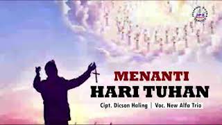 Download lagu 'MENANTI HARI TUHAN ' Cipt.Dicson Haling Voc.New Alfa Trio Prod JP2. Rcord, Full Audio mp3