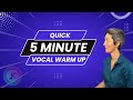 QUICK 5 Minute Vocal Warm Up | How To QUICKLY warm up your voice