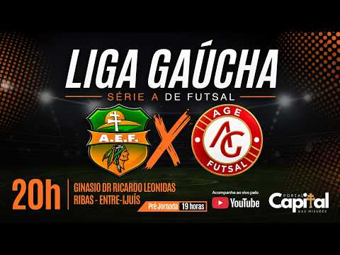 Liga Gaúcha Série A de Futsal: AEF Entre-Ijuís x AGE Futsal