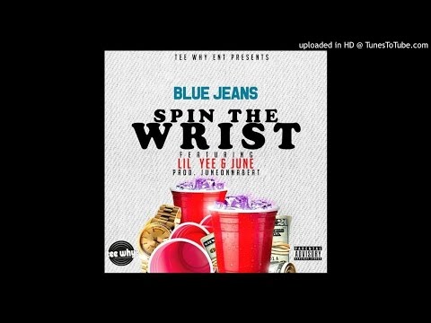 Blue Jeans (@itsbluejeanssyn) featuring Lil’ Yee and June - “Spin The Wrist” (Produced by @jun
