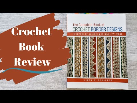 Crochet Book Review:The Complete Book of Crochet Border Designs, by Linda Schapper