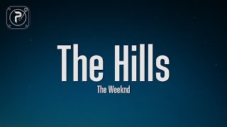 The Weeknd - The Hills (Lyrics)