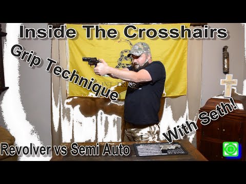 Revolver vs Semi-Auto Grip Technique! With Seth!