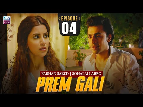 Prem Gali Episode 4 | Farhan Saeed | Sohai Ali Abro | ARY Zindagi Drama