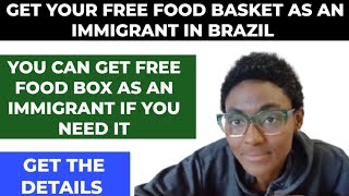 BRAZIL: How To Get Free Food Box (Food) As A Foreigner.