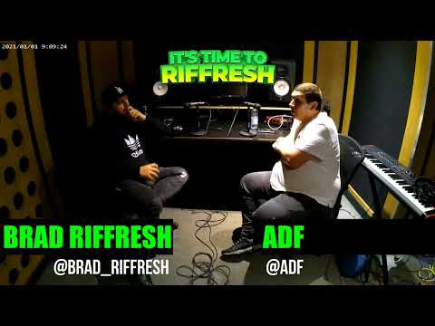 #31 with ADF - IT'S TIME TO RIFFRESH EP. 31 WITH BRAD RIFFRESH & ADF