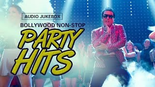 Bollywood Non-Stop Party Hits | Audio Jukebox