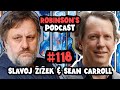 Slavoj Žižek Sean Carroll Quantum Physics The Multiverse And Time Travel RP 118